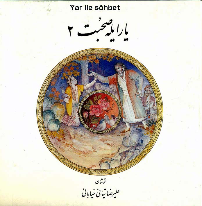 Yar Ile Söhbet -2- Əliriza Tiyaniye Xiyabani – Təbriz – Türkce -1384 - Ebced - 168s